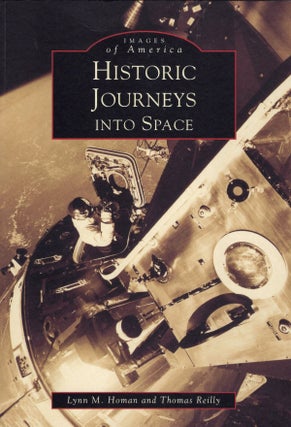 Item #14568 Historic Journeys into Space (Images of Aviation Ser.). Thomas Reilly, Lynn Homan