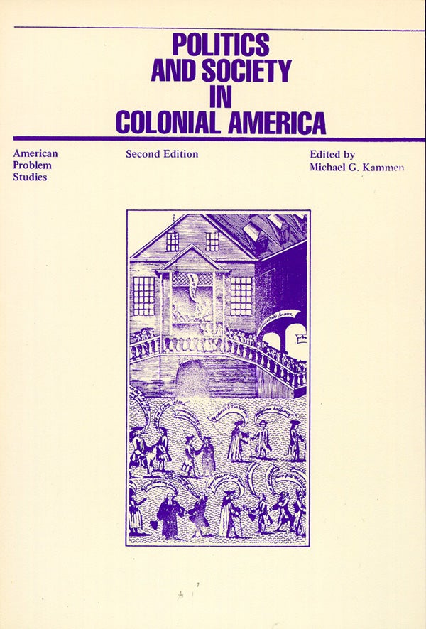 Item #28592 Politics and Society in Colonial America. Michael G. Kammen.