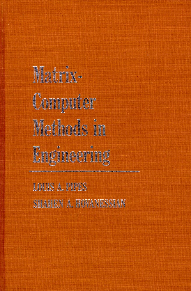 Item #34125 Matrix-Computer Methods in Engineering. Louis A. Pipes.