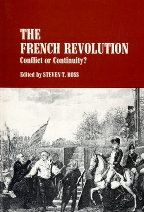 Item #35814 French Revolution: Conflict or Continuity? Steven T. Ross