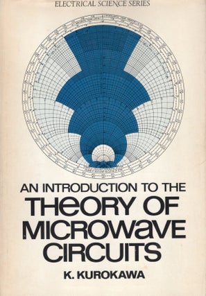 Item #41188 Introduction to the Theory of Microwave Circuits. K. Kurokawa