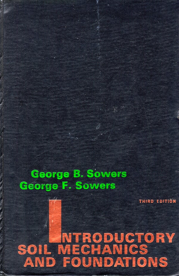 Item #41518 Introductory Soil Mechanics and Foundations. George B. Sowers, George F. Sowers.