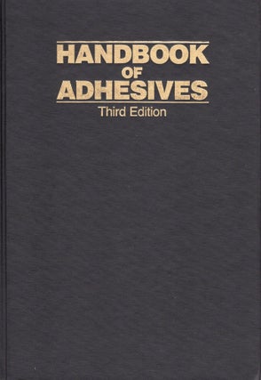 Item #41621 Handbook of Adhesives. Irving Skeist