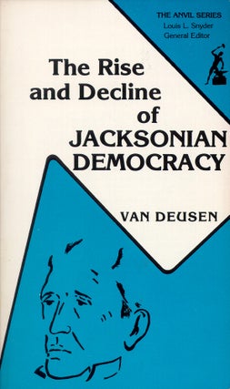 Item #42674 RISE AND DECLINE OF JACKSONIAN DEMOCRACY. Van Deusen