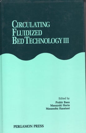 Item #44116 Circulating Fluidized Bed Technology III: Proceedings of the Third International...