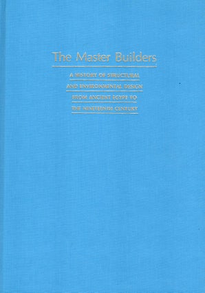 Item #44713 Master Builders: History of Structural and Environmental Design from Ancient Egypt to...