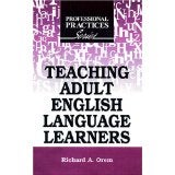 Item #45255 Teaching Adult English Language Learners. Richard A. Orem