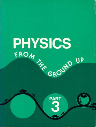 Item #46715 PHYSICS: From the Ground Up, Pt. 3 - Special Relativity and Quantum Theory - The...