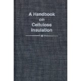 Item #46755 Handbook on Cellulose Insulation. Sarfraz A. Siddiqui