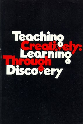 Item #47826 Teaching Creatively: Learning Through Discovery. Byron G. Massialas, Jack Zevin