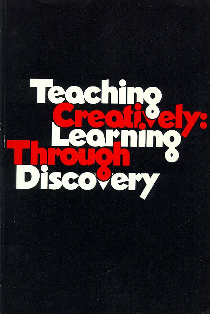 Item #47826 Teaching Creatively: Learning Through Discovery. Byron G. Massialas, Jack Zevin.