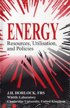 Item #48404 Energy: Resources, Utilisation, and Policies. J. H. Horlock