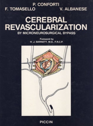 Item #48498 Cerebral Revascularization by Microneurosurgical Bypass. P. Conforti, Albanese, F....