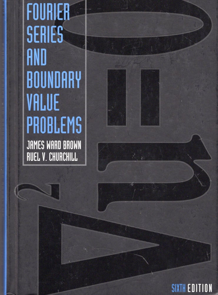 Item #50296 Fourier Series and Boundary Value Problems. James Ward Brown, Ruel V. Churchill.
