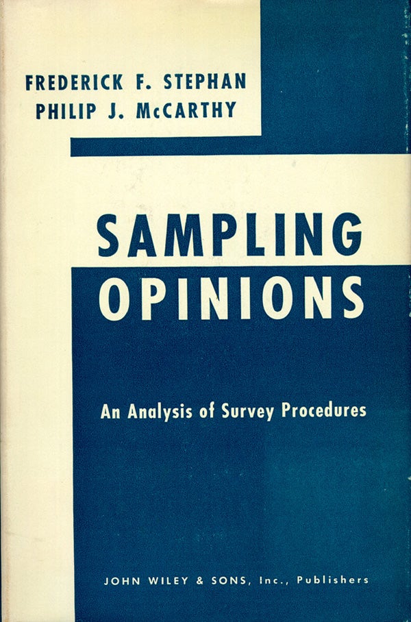 Item #50667 Sampling Opinions: An Analysis of Survey Procedure. Frederick F. And Philip J. McCarthy Stephan.