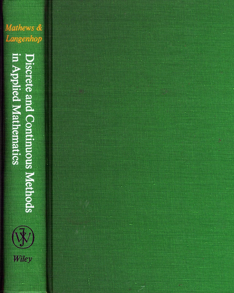 Item #51382 Discrete and Continuous Methods in Applied Mathematics. Jerold C. And Carl E. Langenhop Mathews.