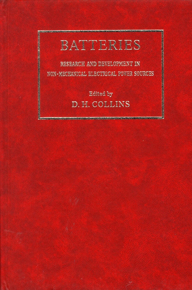 Item #51587 Batteries: Research and Development in Non-Mechanical Electrical Power Sources. D. H. Collins.