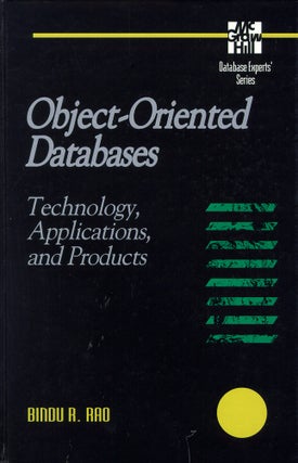 Item #51834 Object-Oriented Databases: Technology, Applications, and Products. Bindu R. Rao