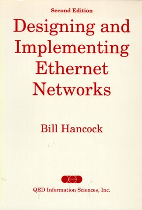 Item #51946 Designing and Implementing Ethernet Networks. Bill Hancock