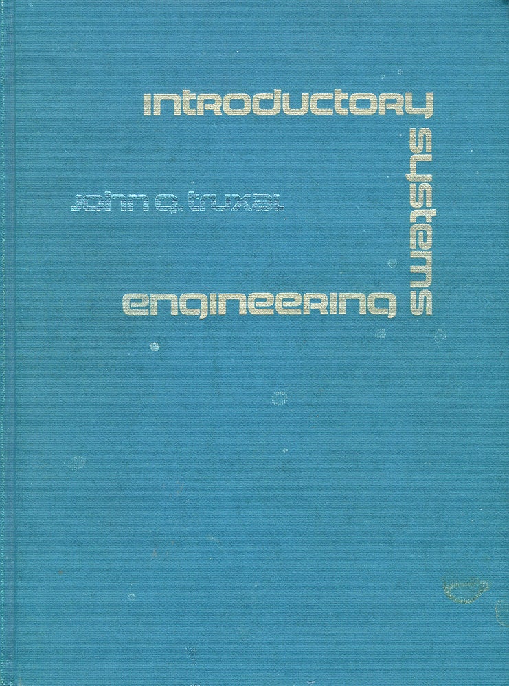 Item #52005 Introductory System Engineering. John G. Truxal.