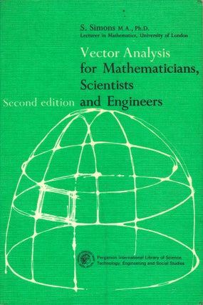 Item #52290 Vector Analysis for Mathematicians, Scientists & Engineers. S. Simons