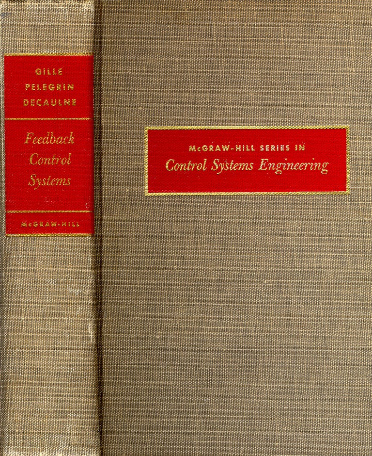 Item #52307 Feedback Control Systems: Analysis, Synthesis and Design. J-C Gille, M J. Pelegrin, P. Decaulne.