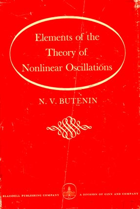 Item #52329 Elements of the Theory of Nonlinear Oscillations. N. V. Butenin
