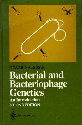 Item #52405 Bacterial and Bacteriophage Genetics: An Introduction. Edward A. Birge