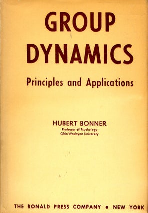 Group Dynamics: Principles and Applications. Hubert Bonner.