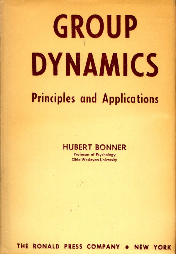 Item #52744 Group Dynamics: Principles and Applications. Hubert Bonner.