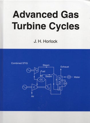 Item #53794 Advanced Gas Turbine Cycles. J. H. Horlock