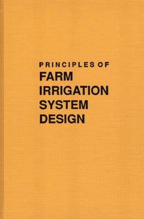 Item #54089 Principles of Farm Irrigation System Design. Larry G. James