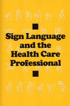 Item #55022 Sign Language and the Health Care Professional. Debbie Cole