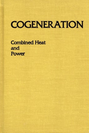 Item #55305 Cogeneration - Combined Heat and Power (CHP): Thermodynamics and Economics. J. H....