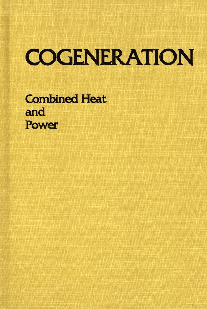 Item #55305 Cogeneration - Combined Heat and Power (CHP): Thermodynamics and Economics. J. H. Horlock.