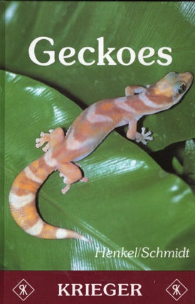 Item #55744 Geckoes: Biology, Husbandry, and Reproduction. Friedrich-Wilhelm Henkel, Wolfgang...