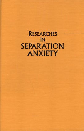 Item #56122 Researches in Separation Anxiety ( Vol 3). Henry G. Hansburg