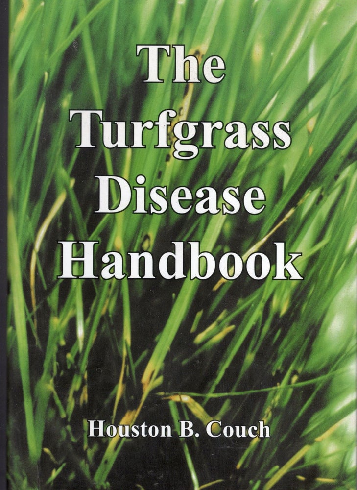 Item #56152 Turfgrass Disease Handbook. Houston B. Couch.
