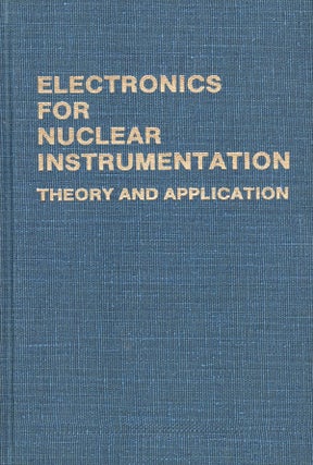 Item #56158 Electronics for Nuclear Instrumentation: Theory and Application. Hai Hung Chiang