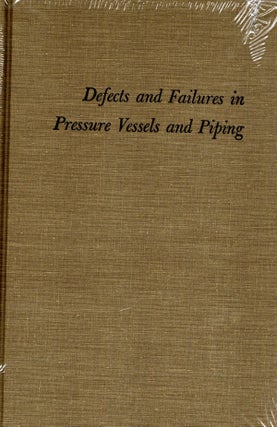 Item #56510 Defects and Failures in Pressure Vessels and Piping. Helmut Thielsch