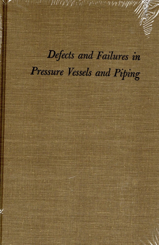 Item #56510 Defects and Failures in Pressure Vessels and Piping. Helmut Thielsch.