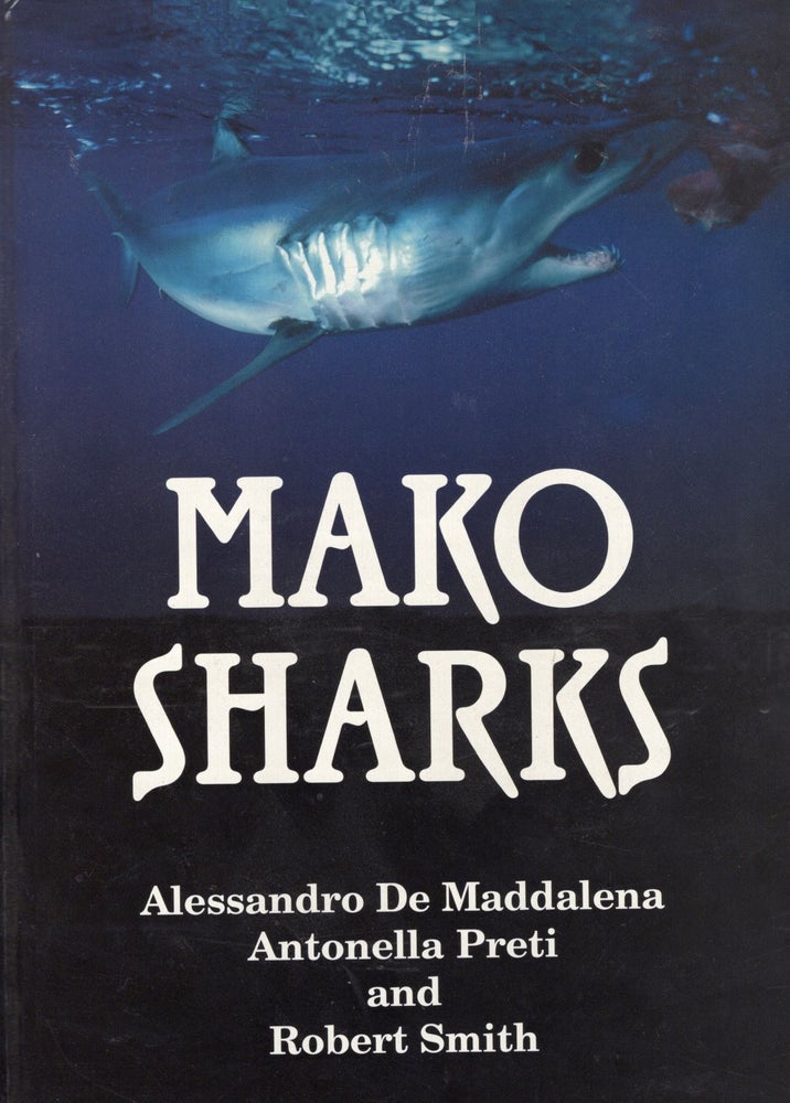 Item #56515 Mako Sharks. Alessandro De Maddalena, Robert Smith, Antonella Preti.