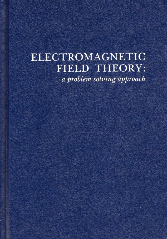 Item #56656 Electromagnetic Field Theory: A Problem Solving Approach. Markus Zahn.