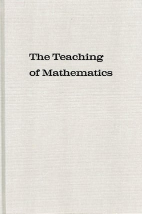 Item #56802 TEACHING OF MATHEMATICS: From Intermediate Algebra through First Year Calculus. Roy...