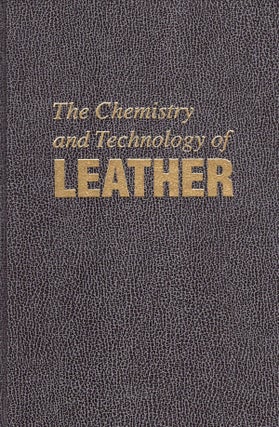 Item #56849 chemistry and technology of Leather - Vol. 4: Evaluation of Leather. Fred O'Flaherty,...