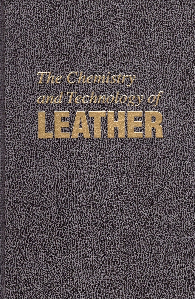 Item #56849 chemistry and technology of Leather - Vol. 4: Evaluation of Leather. Fred O'Flaherty, William T. Roddy, Robert M. Lollar.