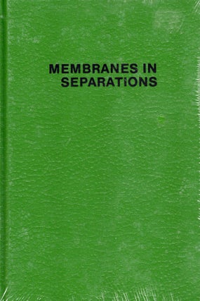 Item #56897 Membranes in Separations. Sun-Tak Hwang, Karl kammermeyer