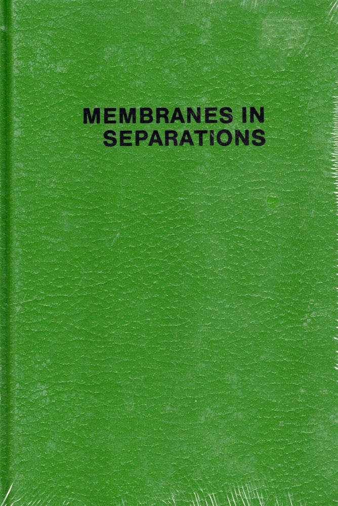 Item #56897 Membranes in Separations. Sun-Tak Hwang, Karl kammermeyer.