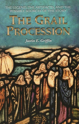 Item #56903 Grail Procession: The Legend, the Artifacts, and the Possible Sources of the Story....