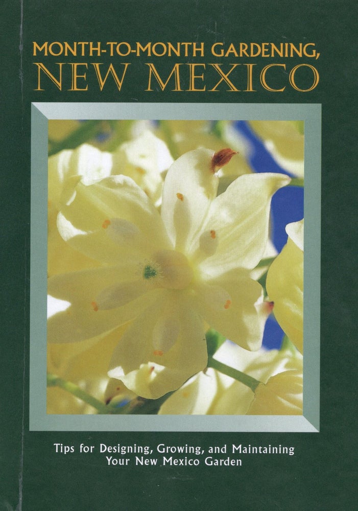 Item #56907 Month-To-Month Gardening, New Mexico (Month-To-Month Gardening Series, Tips for Designing, Growing & Maintaing Your Garden). Kelli Dolecek.
